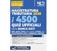 Concorso Magistratura Tributaria 2026. 4500 quiz ufficiali della banca dati per la prova preselettiva con tecniche di memorizzazione della risposta corretta