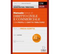 Concorso Magistratura Tributaria. Manuale breve di diritto civile e commerciale con profili di diritto tributario per la prova scritta 2026. Con aggiornamento online (Obiettivo magistrato)