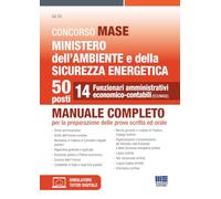 Concorso MASE Ministero dell’Ambiente e della Sicurezza energetica 50 posti - 14 Funzionari amministrativi economico-contabili. Manuale completo (Concorsi&Esami)