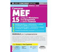 Concorso MEF. 15 unità al Ministero dell'Economia e delle Finanze. Manuale per la preparazione. Con espansioni online. Con software online per la simulazione della prova (Concorsi e abilitazioni)