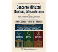 Concorso Ministeri Giustizia, Difesa e Interno: Manuale e compendio per Assistenti e Funzionari civili, con Parte comune, Focus su Giustizia, Difesa e ... per Ministeri e Amministrazioni Centrali)