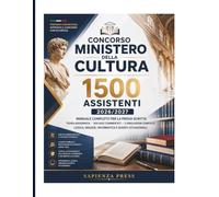Concorso Ministero della Cultura - 1500 Assistenti 2026/2027: Manuale Completo per la Prova Scritta • Teoria Aggiornata • 500 Quiz Commentati • 5 ... Inglese, Informatica e Quesiti Situazionali