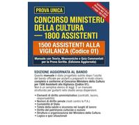 Concorso Ministero della Cultura 1800 Assistenti: 1500 Assistenti alla Vigilanza (Codice 01). Manuale con Teoria, Mnemoniche e Quiz Commentati per la Prova Scritta. (Edizione Aggiornata)