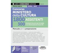 Concorso Ministero della Cultura - 1800 Assistenti - 300 Assistenti tecnici per la tutela e la valorizzazione (Cod. 02) - Manuale per la preparazione (Concorsi e abilitazioni)