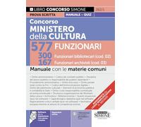 Concorso Ministero della Cultura 577 Funzionari - 300 Funzionari bibliotecari (cod. 02) - 167 Funzionari archivisti (cod. 03) - Manuale con le materie comuni (Concorsi e abilitazioni)