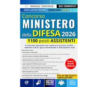 Concorso Ministero della Difesa 1100 Assistenti 2026: Il manuale operativo per superare la prova scritta - Metodo A.W.A - Quiz commentati e simulazioni reali