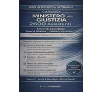 Concorso Ministero della Giustizia 2600 Assistenti: Servizi Cancelleria Spese Giustizia Casellario Giudiziale - Manuale Pratico con Esempi Reali Offline, Contenuti Verificati (Vol. 3)