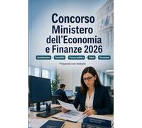 Concorso Ministero dell'Economia e Finanze 2026: Diritto amministrativo, contabilità pubblica, economia, finanza pubblica, tributi, informatica e simulazioni