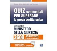 Concorso Ministero giustizia 2600 assistenti - Quiz commentati per superare la prova scritta unica (Concorsi&Esami)