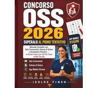 Concorso OSS 2026: Superalo al Primo Tentativo: Manuale Completo con Quiz Commentati, Schede di Sintesi e Simulazioni d'Esame - La Guida Pratica per ... (Concorso OSS 2026 - La Serie Completa)