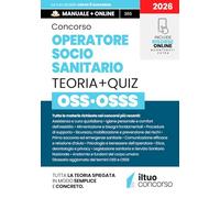 CONCORSO OSS E OSSS - OPERATORE SOCIO SANITARIO: Guida Completa SPIEGATA FACILE, con Teoria Chiara e Aggiornata, Esempi Pratici, Tabelle di Sintesi e ... e PASSARE i concorsi - Include RISORSE ONLINE