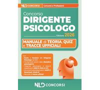 Concorso per dirigente psicologo 2026. Manuale di teoria, quiz, simulazioni e tracce ufficiali. Con software di simulazione