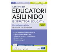 Concorso per Educatori asili nido e Istruttori educativi. Manuale completo per tutte le fasi di selezione