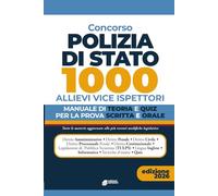 Concorso Polizia di Stato 1000 Allievi Vice Ispettori: Manuale di teoria e quiz per la prova scritta e orale
