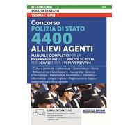 Concorso Polizia di Stato. 4400 allievi agenti. Manuale completo per la preparazione alle prove scritte. Con espansioni Web. Con software con quiz ufficiali di precedenti concorsi