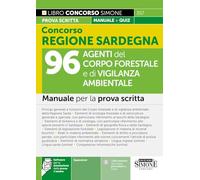 Concorso Regione Sardegna 96 Agenti del Corpo Forestale e di Vigilanza Ambientale - Manuale per la prova scritta (Concorsi e abilitazioni)