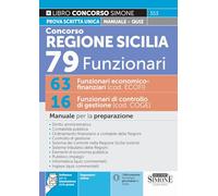 Concorso Regione Sicilia 79 Funzionari - 63 Funzionari economico-finanziari (cod. ECOFI) - 16 Funzionari di controllo di gestione (cod. COGE) - Manuale per la preparazione (Concorsi e abilitazioni)