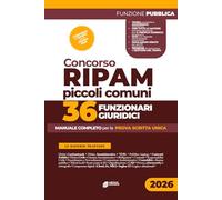 Concorso Ripam 36 Funzionari Giuridici - Piccoli Comuni: Piccoli Comuni: Manuale completo per la prova scritta unica