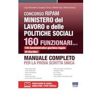 Concorso RIPAM Ministero del lavoro e delle politiche sociali. 160 funzionari (Cod. C) 130 amministrativo giuridico-legale 30 giuridici. Manuale ... unica. Con espansione... (Concorsi&Esami)