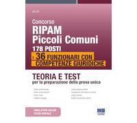 Concorso RIPAM piccoli comuni: 178 posti 36 funzionari con competenze giuridiche. Teoria e Test per la preparazione della prova unica (Concorsi&Esami)