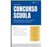 CONCORSO SCUOLA: Guida operativa per concorsi, carriera e fiscalità del personale docente (Hasta il Fisco)