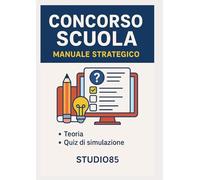 CONCORSO SCUOLA - Manuale Strategico: Competenze pedagogiche, psicopedagogiche e didattiche
