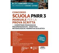 Concorso Scuola PNRR3 - Manuale per la Prova Scritta su competenze pedagogiche, psicopedagogiche e didattico metodologiche, normativa scolastica (Concorsi nella scuola)