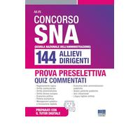 Concorso SNA 144 allievi dirigenti - Quiz commentati per la prova preselettiva (Concorsi&Esami)