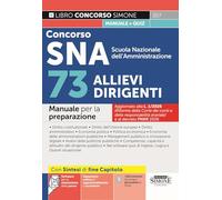 Concorso SNA Scuola Nazionale dell'Amministrazione. 73 allievi dirigenti. Manuale per la preparazione. Con Espansioni online di approfondimento e ... della p... (Concorsi e abilitazioni)