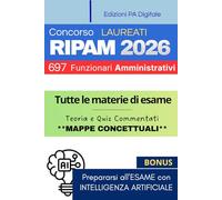 Concorso Unico RIPAM 2026 - 697 Funzionari Amministrativi (Codice AMM): Manuale di Preparazione Completo per la Prova Unica Scritta + Simulazione di migliaia di Quiz con Intelligenza Artificiale