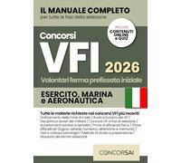 CONCORSO VFI - Esercito, Marina e Aeronautica: Manuale Completo per Superare la Selezione: Prove attitudinali a quiz, Test psicologici, Colloquio e Prove Fisiche. INCLUSE Risorse Digitali