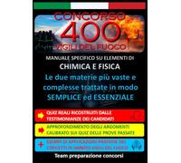 Concorso Vigili del Fuoco 2026 - Elementi di Chimica e Fisica: Teoria e quiz calibrati sul livello effettivamente richiesto nei concorsi precedenti ... del Fuoco 2026 - Manuali Specialistici)