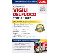 Concorso Vigili del Fuoco 2026: Il manuale definitivo per superare il concorso - Edizione aggiornata al bando vigente con Quiz e Teoria