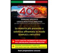 Concorso Vigili del Fuoco 2026 - Logico Deduttivo e Analitico: I quesiti più frequenti dei concorsi precedenti con strategie intuitive per ... del Fuoco 2026 - Manuali Specialistici)