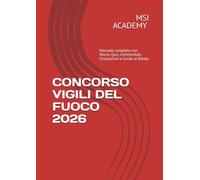 CONCORSO VIGILI DEL FUOCO 2026: Manuale completo con Teoria, Quiz, Commentati, Simulazioni e Guida al Bando