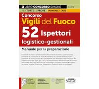 Concorso Vigili del Fuoco. 52 ispettori logistico-gestionali. Manuale per la preparazione. Con espansioni semplificate, normative e di ... della prova (Concorsi e abilitazioni)