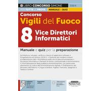 Concorso Vigili del fuoco. 8 vice direttori informatici. Manuale e quiz per la preparazione (Concorsi e abilitazioni)