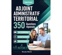 Concours adjoint administratif territorial 350 questions réponses: Réviser et réussir son concours