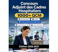 Concours Adjoint des Cadres Hospitaliers: Hôpital Catégorie B : QCM, gestion administrative, RH, finances hospitalières, cas pratiques et oral