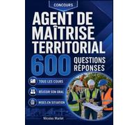 Concours agent de maîtrise territorial 600 questions réponses: Réviser et réussir son concours