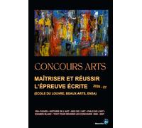 Concours Arts : Maîtriser et réussir l’épreuve écrite (Ecole du Louvre, Beaux-Arts, ENSA) (NeuroRev Prépa)