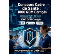 Concours Cadre de Santé : 1000 QCM Corrigés: Management des équipes, démarche qualité, hygiène hospitalière, éthique et sécurité patient : révision complète des thématiques prioritaires