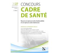 Concours cadre de santé - Préparation et entraînement complet: Réussir son épreuve écrite d'admissibilité et son épreuve orale d'admission (CONCOURS D'ENTR)