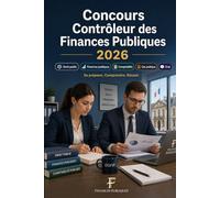 Concours Contrôleur des Finances Publiques 2026: DGFiP Catégorie B : préparation au concours, droit public, finances publiques, comptabilité, cas pratique, oral et méthodologie