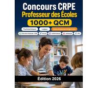 Concours CRPE Professeur des Écoles 2026: Éducation Nationale : QCM, français, mathématiques, pédagogie, oral, EPS et préparation complète