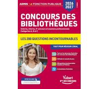 Concours des bibliothèques Externe, interne, 3e concours et examens professionnels - Catégories A, B et C: Les 200 questions incontournables