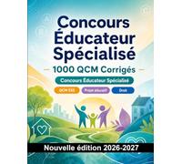 Concours Éducateur Spécialisé : 1000 QCM Corrigés: Préparation au concours : QCM Anatomie, Soins, Pharmacologie, Sécurité patient, Urgences et entraînement aux épreuves pour réussir