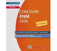 Concours ENM: Prépa concours Catégorie A. Les annales 2023, 2024 et 2025 corrigées et 7 sujets originaux