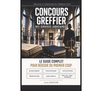 Concours Greffier des Services Judiciaires : Le Guide Complet pour Réussir du Premier Coup: Cours ultra-synthétiques, fiches de révision, 500 QCM ... à l'oral - La méthode simple et efficace