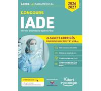 Concours IADE Infirmier anesthésiste diplômé d'Etat: 24 sujets corrigés pour réussir l'écrit et l'oral